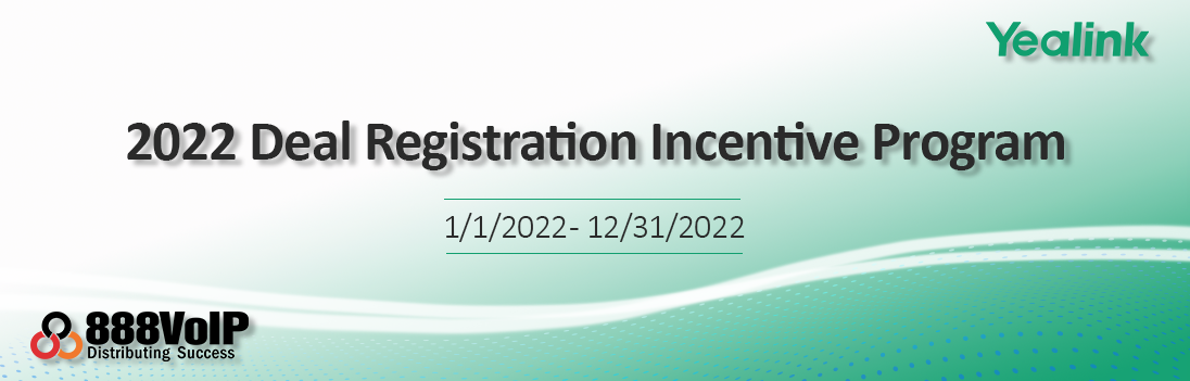 2022 Yealink Deal Registration Information